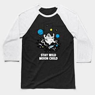 Stay Wild Moon Child Baseball T-Shirt